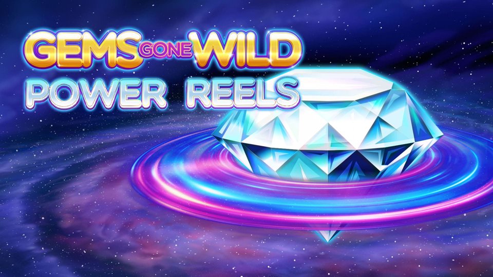 Gems Gone Wild Power Reels
